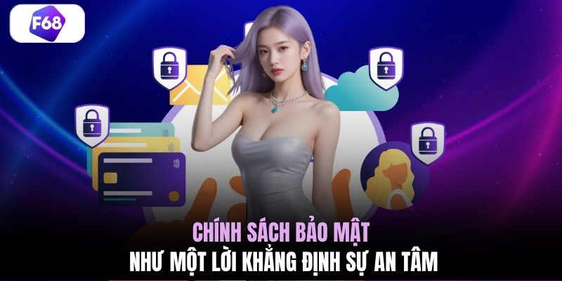Chính sách bảo mật như một lời khẳng định sự an tâm