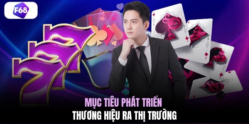 Mục tiêu phát triển thương hiệu ra thị trường